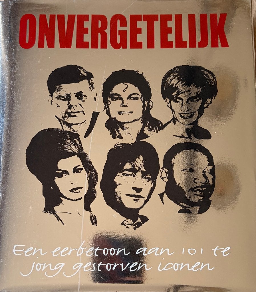 Onvergetelijk: een eerbetoon aan 101 gestorven iconen, Personen, Ophalen of Verzenden, Tim Hill, Karin Noë, Zo goed als nieuw