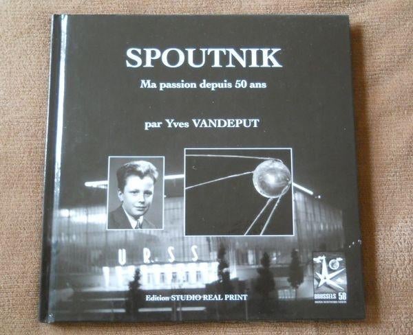 SPOUTNIK (Yves VANDEPUT) Ma passion depuis 50 ans, Ophalen of Verzenden, 20e eeuw of later, Gelezen
