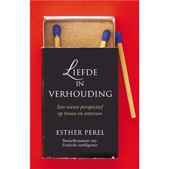 Liefde in verhouding / Esther Perel, Boeken, Ophalen of Verzenden, Zo goed als nieuw