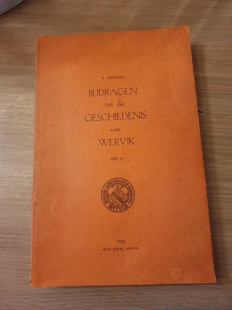 WERVIK Bijdragen tot de geschiedenis van Wervik. Deel III., Boeken, Geschiedenis | Stad en Regio, Ophalen of Verzenden, Gelezen