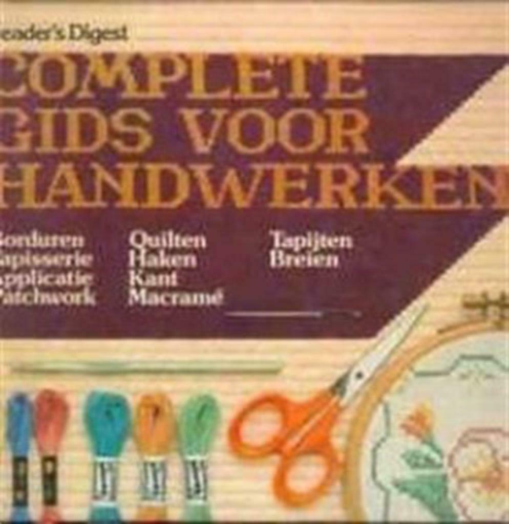 Complete gids voor handwerken, Reader's Digest, Ophalen, Gelezen, Borduren en Naaien