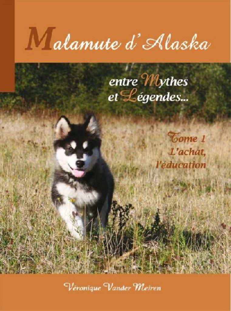 Malamute d'Alaska - entre Mythes et Légendes - tome 1 et 2, Ophalen of Verzenden, Nieuw, Honden, Véronique Vander Meiren