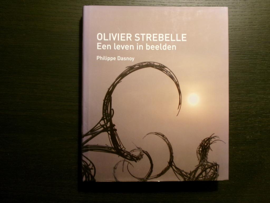 Olivier Strebelle  -Een leven in beelden- Philippe Dasnoy, Ophalen of Verzenden