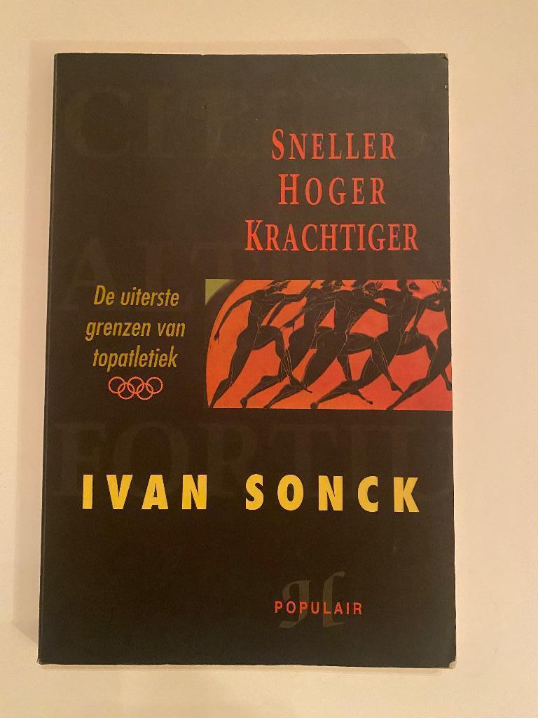 Hoger, sneller, krachtiger, Ivan Sonck, Boeken, Gelezen, Lopen en Fietsen, Ivan Sonck, Ophalen of Verzenden