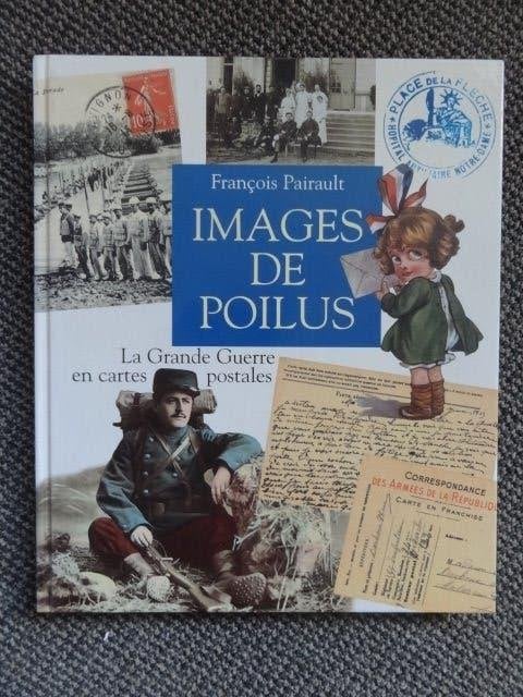Images de Poilus, la Grande Guerre en cartes postales, 143 p, Verzenden, Voor 1940, Gelezen, Landmacht