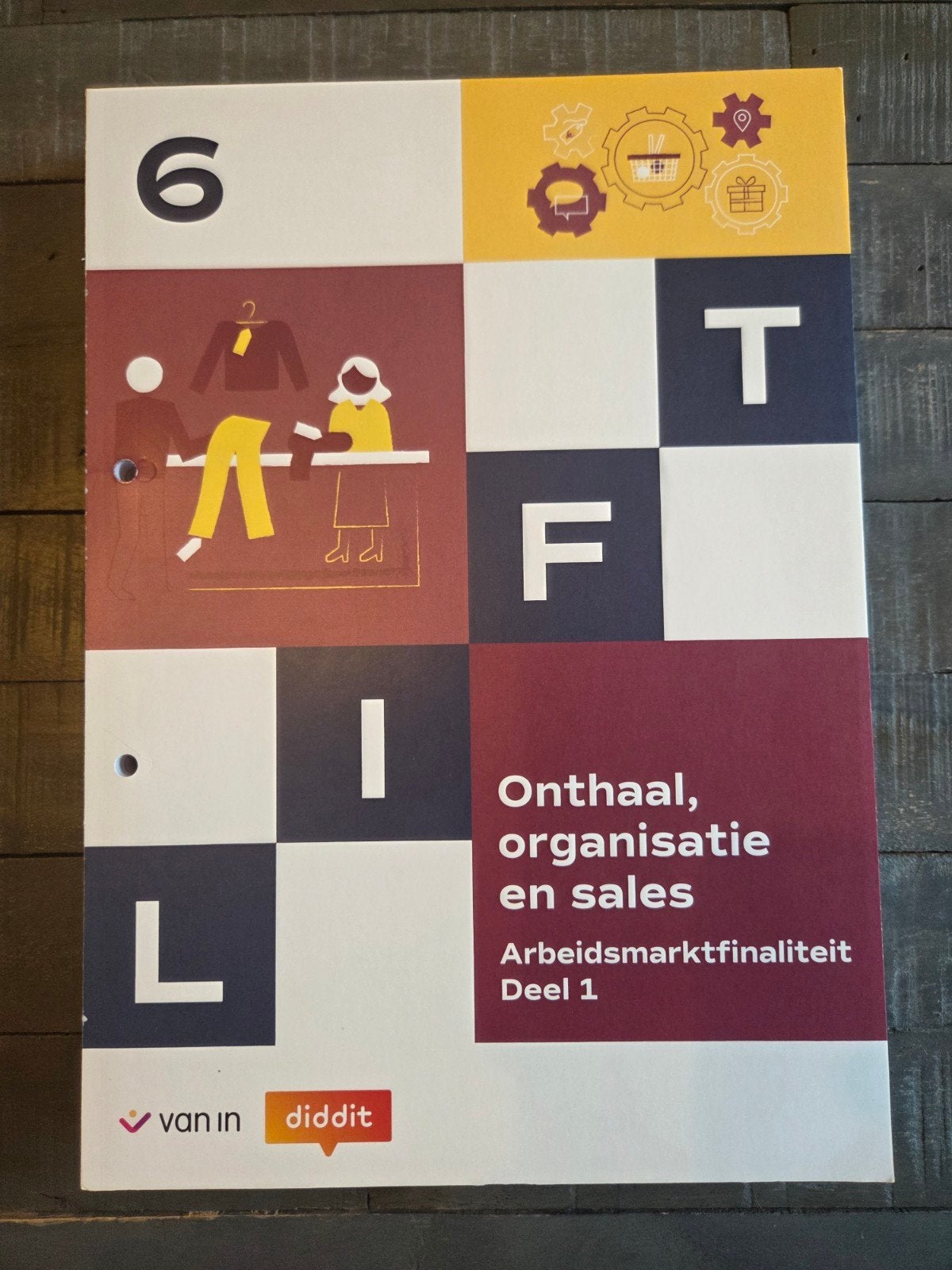 Lift 6 Onthaal, organisatie en sales arbeidsmarktfinaliteit, Boeken, Schoolboeken, Ophalen, Economie, Nieuw, Van In