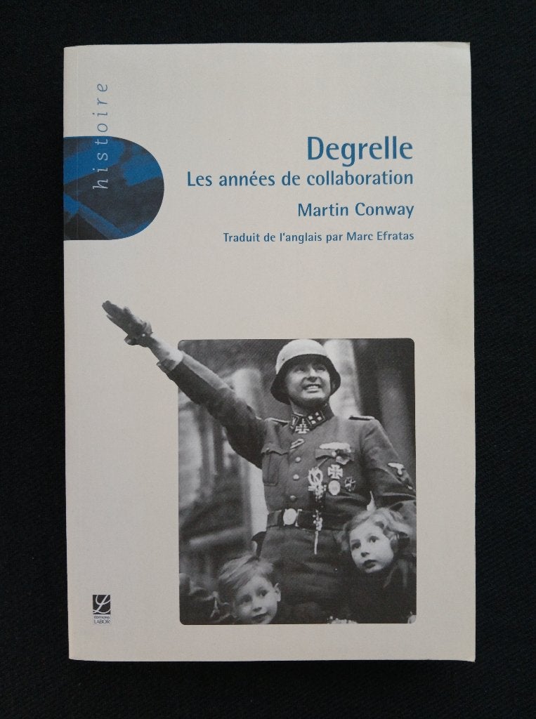 Degrelle - Les années de collaboration, Enlèvement ou Envoi, Comme neuf, Martin Conway, Deuxième Guerre mondiale