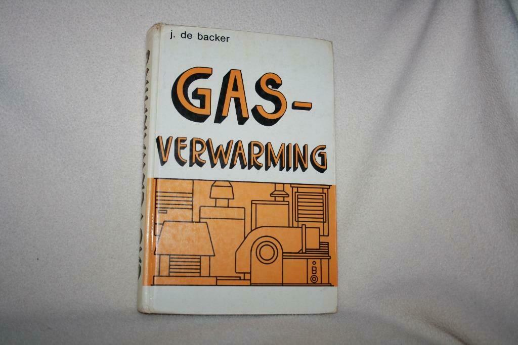 Gasverwarming – J. De Backer, Boeken, Techniek, Ophalen of Verzenden, Gelezen, Installatietechniek, J. De Backer