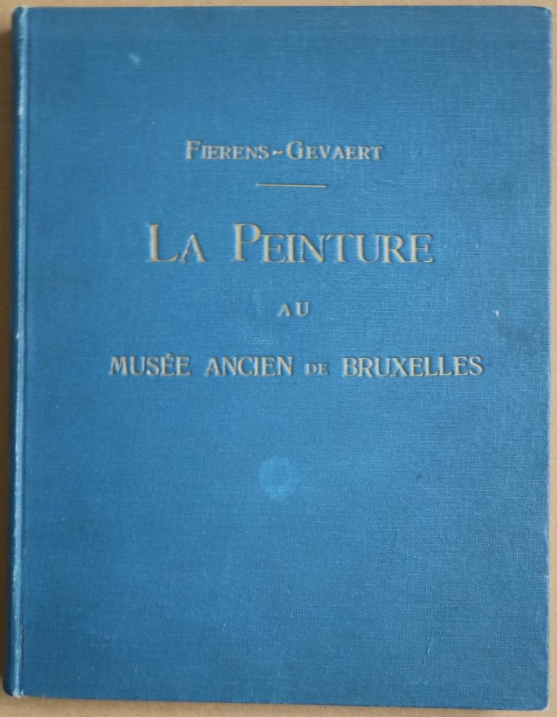 La Peinture au Musée Ancien de Bruxelles - Fierens-Gevaert, Ophalen of Verzenden