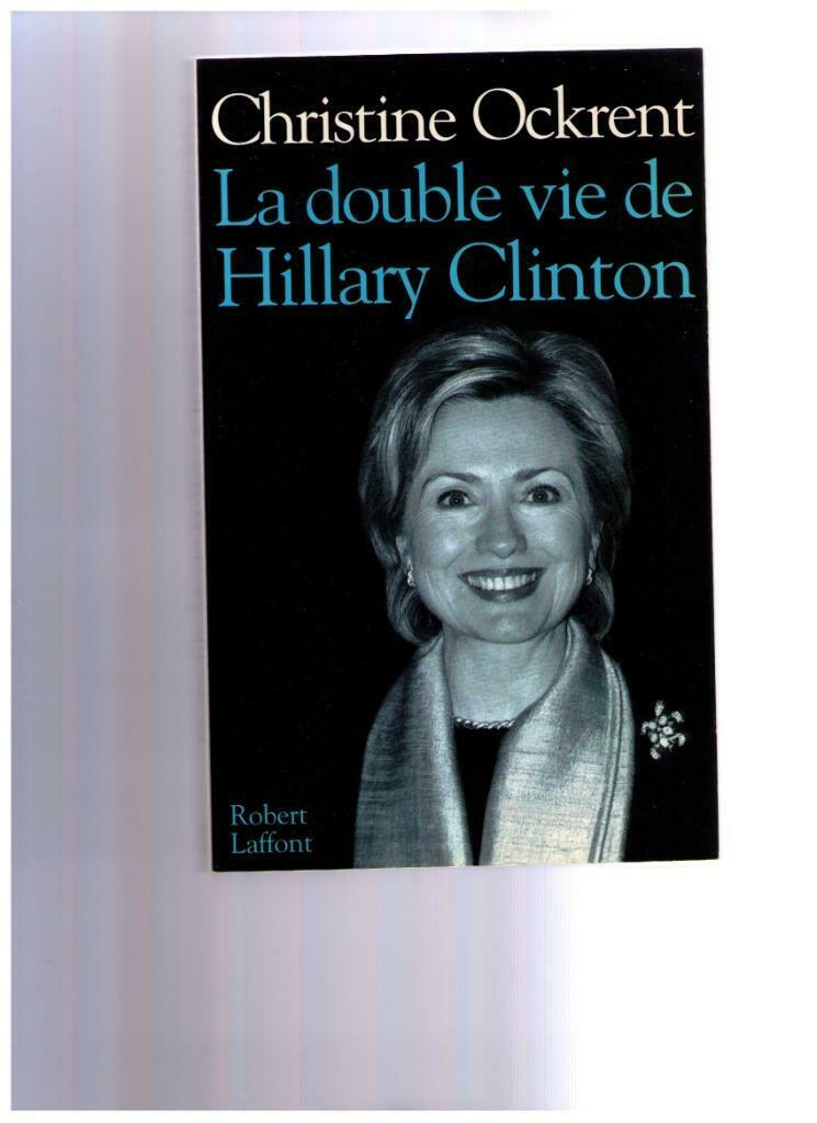La double vie de Hillary Clinton, de Christine Ockrent, 2001, Livres, Politique, Enlèvement ou Envoi, Christine Ockrent, Comme neuf