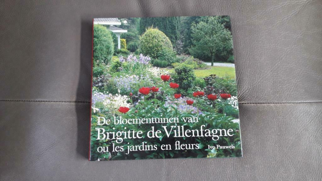 Les jardins en fleurs de Brigitte de Villenfagne I. Pauwels, Enlèvement ou Envoi, Comme neuf, Conception de jardin