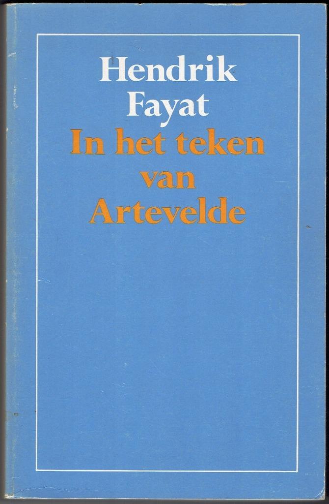 In het teken van Artevelde. 2e dl.Hendrik Fayat. VL.Beweging, Hendrik Fayat, Ophalen of Verzenden, 20e eeuw of later, Gelezen