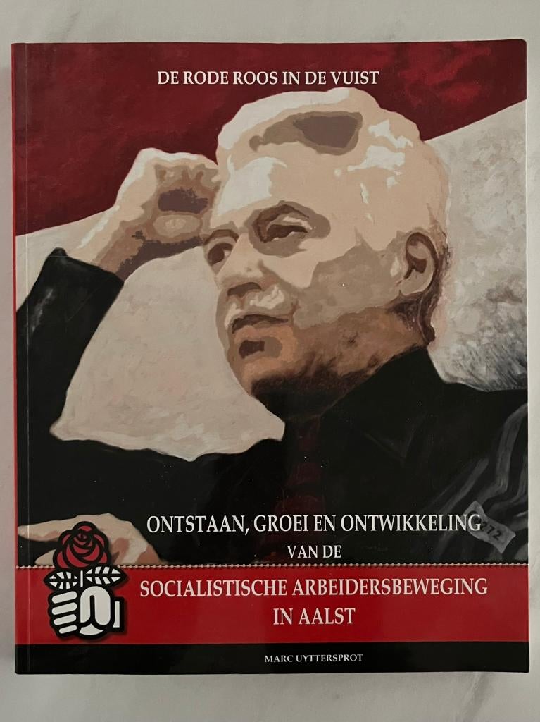 Aalst DE RODE ROOS I/D VUIST soc. arbeidersbeweging boek+CD, Boeken, Ophalen
