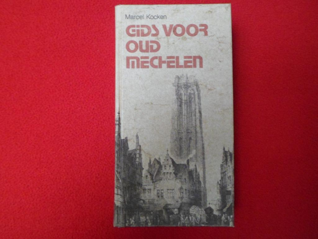 Marcel Kocken: Gids voor oud Mechelen, Boeken, Ophalen of Verzenden, Gelezen, Marcel Kocken