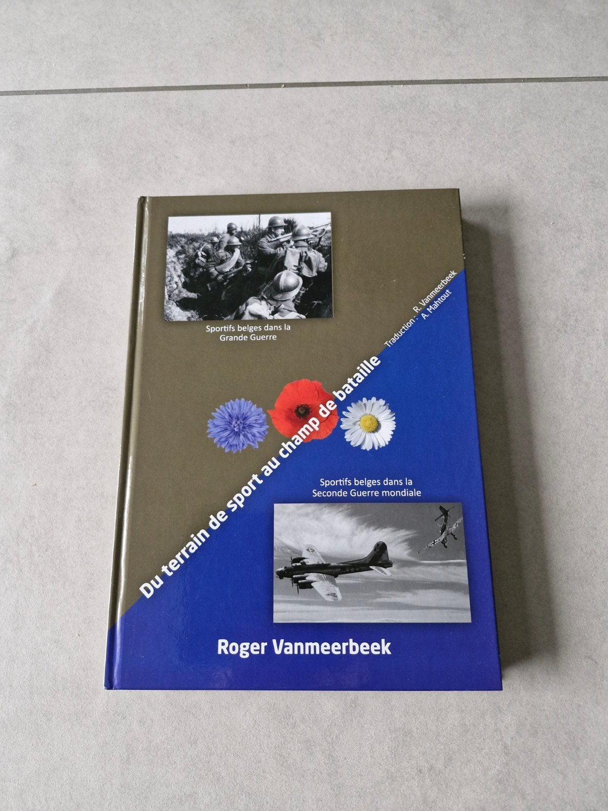 Du terrain de sport au champ de bataille - Roger Vanmeerbeek, Enlèvement ou Envoi, Autres sujets/thèmes, Roger Vanmeerbeek