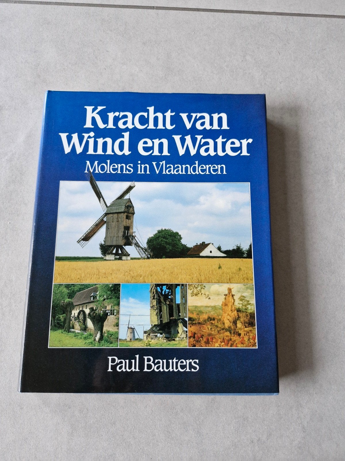 Kracht van Wind en Water - Molens in Vlaanderen, Enlèvement ou Envoi, Paul Bauters