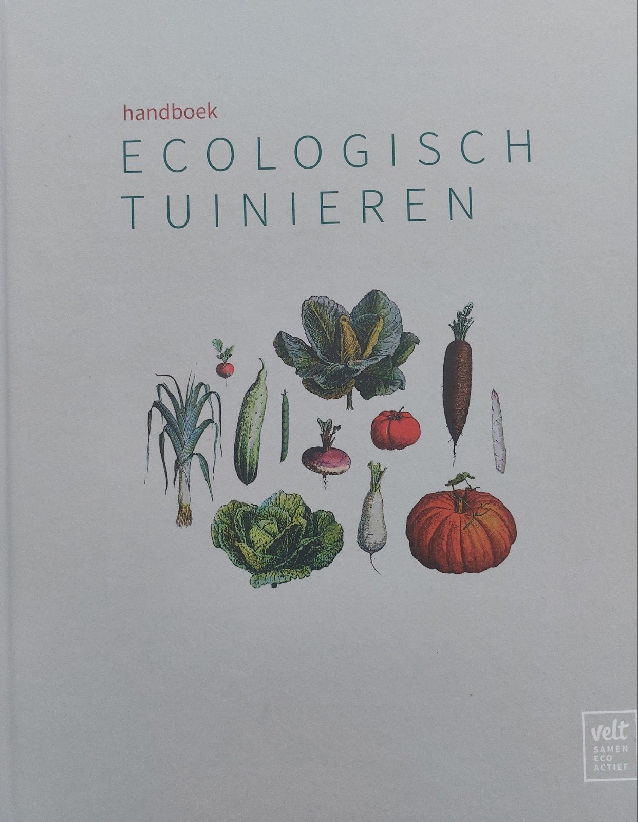 Frank Petit-Jean - Handboek ecologisch tuinieren - VELT, Enlèvement, Frank Petit-Jean; Geert Gommers; Greet Tijskens, Potager