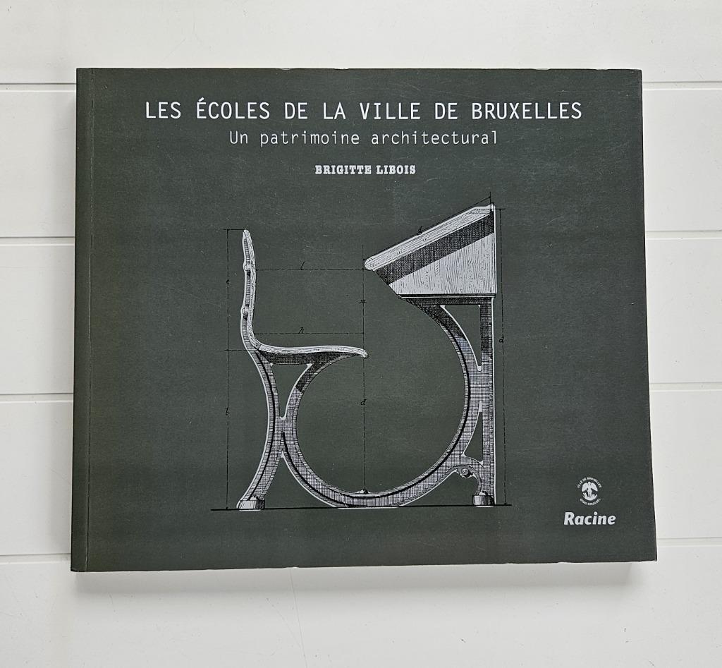 Les écoles de la ville de Bruxelles - Un patrimoine architec, Enlèvement ou Envoi, Neuf, Brigitte Libois