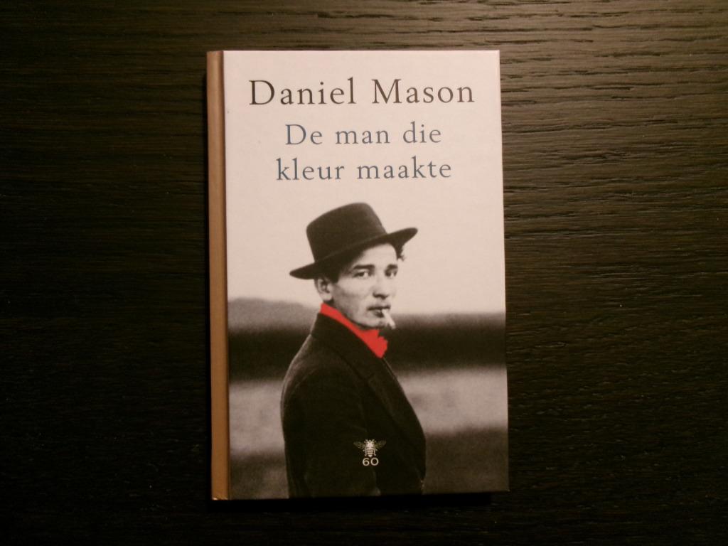 De man die kleur maakte  -Daniel Mason-, Ophalen of Verzenden, België