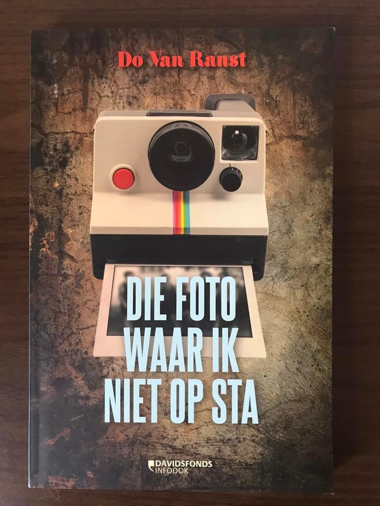 Do Van Ranst - DIE FOTO WAAR IK NIET OP STA, Boeken, Ophalen of Verzenden, Zo goed als nieuw, Do Van Ranst