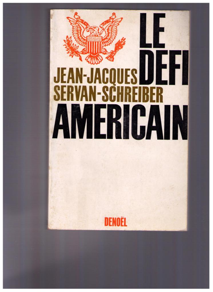 Le défi américain - Jean-Jacques Servan-Schreiber - Denoël, Utilisé, Société, Jean-J. Servan-Schreiber, Envoi