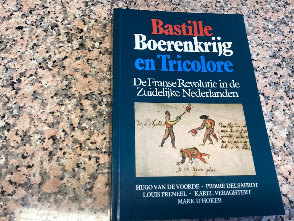 De Franse Revolutie in de Zuidelijke Nederlanden. Bastille,, Ophalen of Verzenden, 17e en 18e eeuw, Zo goed als nieuw