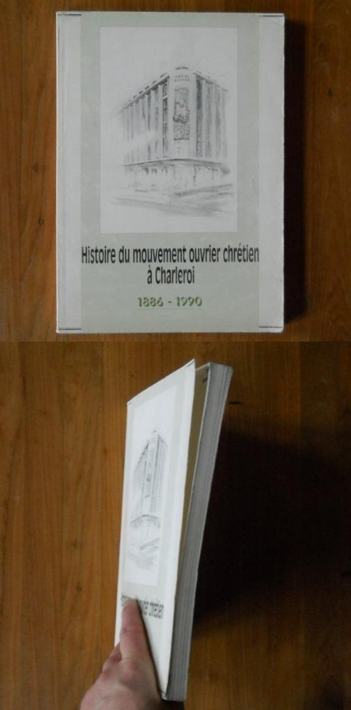 Histoire mouvement ouvrier chrétien à Charleroi  1886 - 1990, Livres, Histoire & Politique, Utilisé, Enlèvement ou Envoi