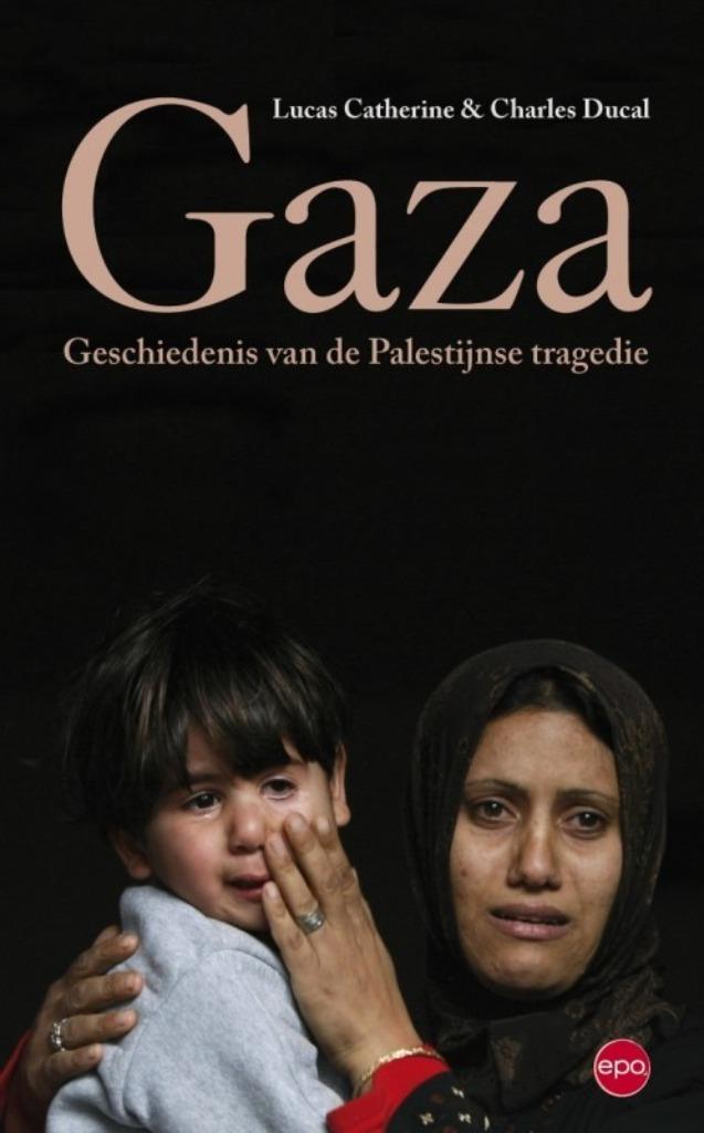 Gaza geschiedenis van de Palestijnse tragedie, Boeken, Ophalen of Verzenden, Gelezen, Lucas Catherine
