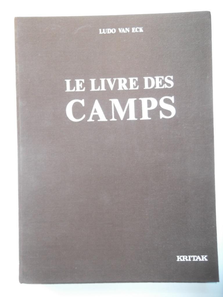 Ludo Van Eck - Le livre des camps, Boeken, Ophalen of Verzenden