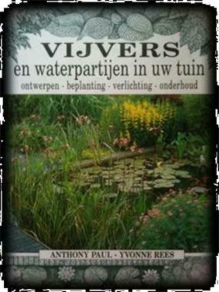 Vijvers en waterpartijen in uw tuin, Anthony Paul,, Ophalen of Verzenden, Gelezen, Tuinontwerpen