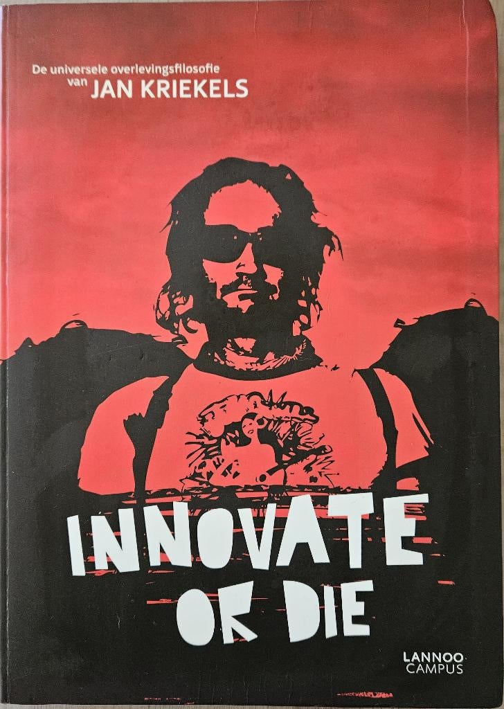 Innovate or die -Universele overlevingsfilosofie J. Kriekels, Jan Kriekels, Enlèvement ou Envoi, Comme neuf, Économie et Marketing