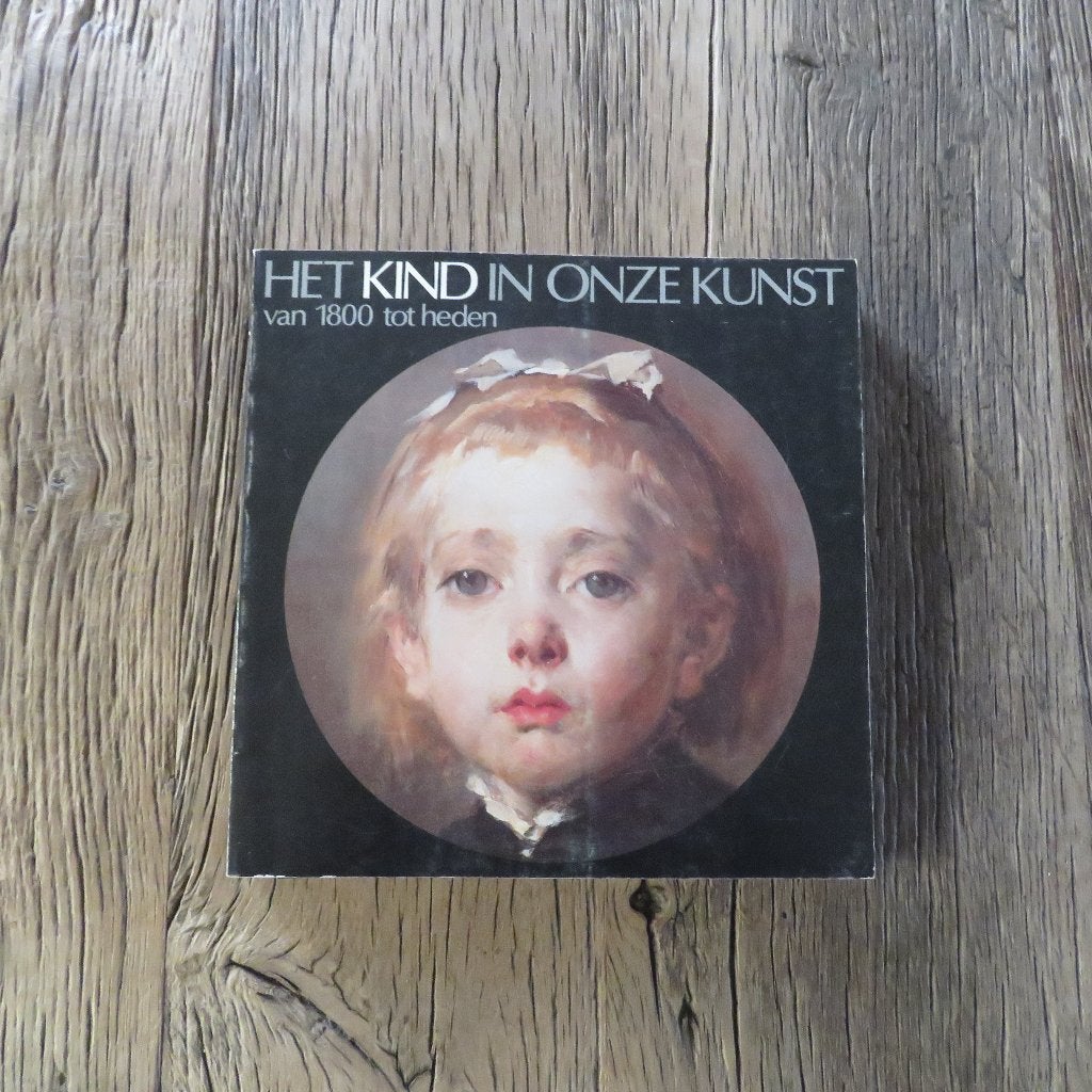 Het kind in onze kunst van 1800 tot heden, Boeken, Ophalen of Verzenden