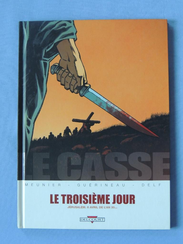 Le casse 2 Le Troisième Jour-Jérusalem 6 avril de l'an 30 EO, Eén stripboek, Henri Meunier Richard Guérineau, Ophalen of Verzenden