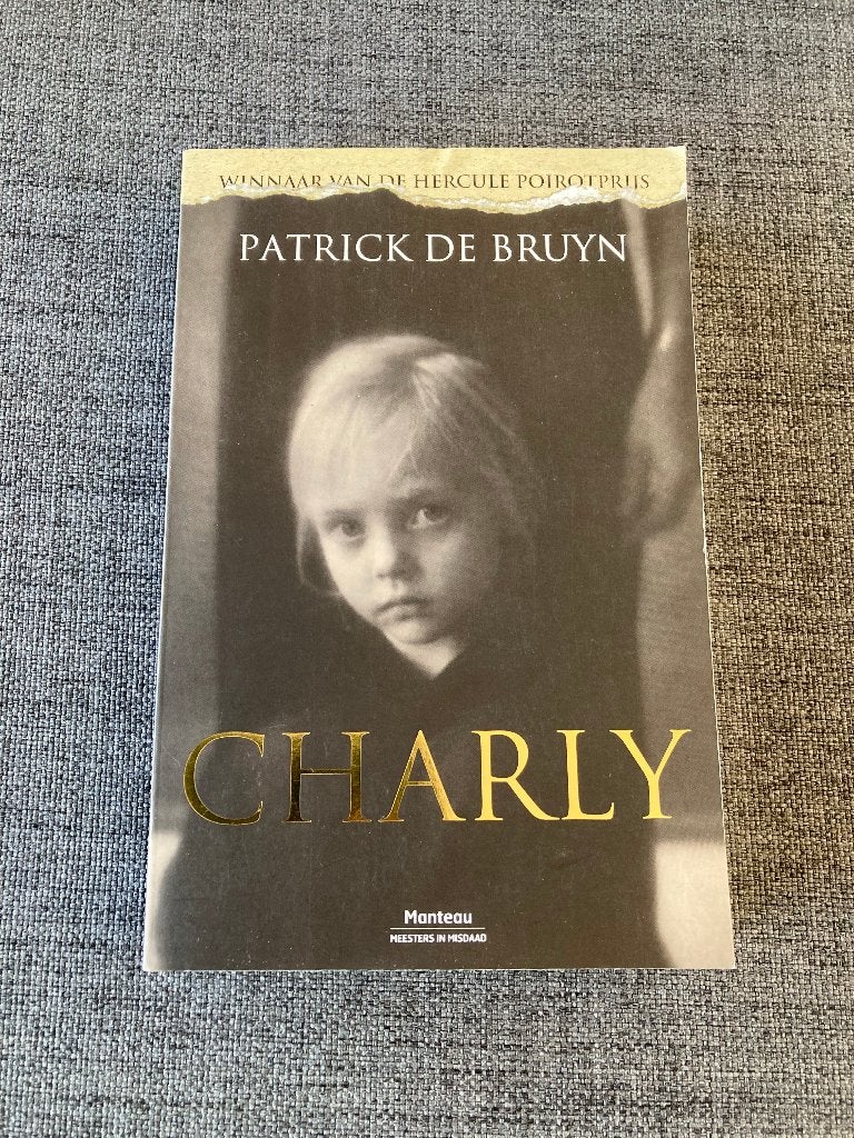 Boek : Charly. Patrick De Bruyn 2014, 296 blz, Ophalen of Verzenden, Zo goed als nieuw, Patrick de bruyn