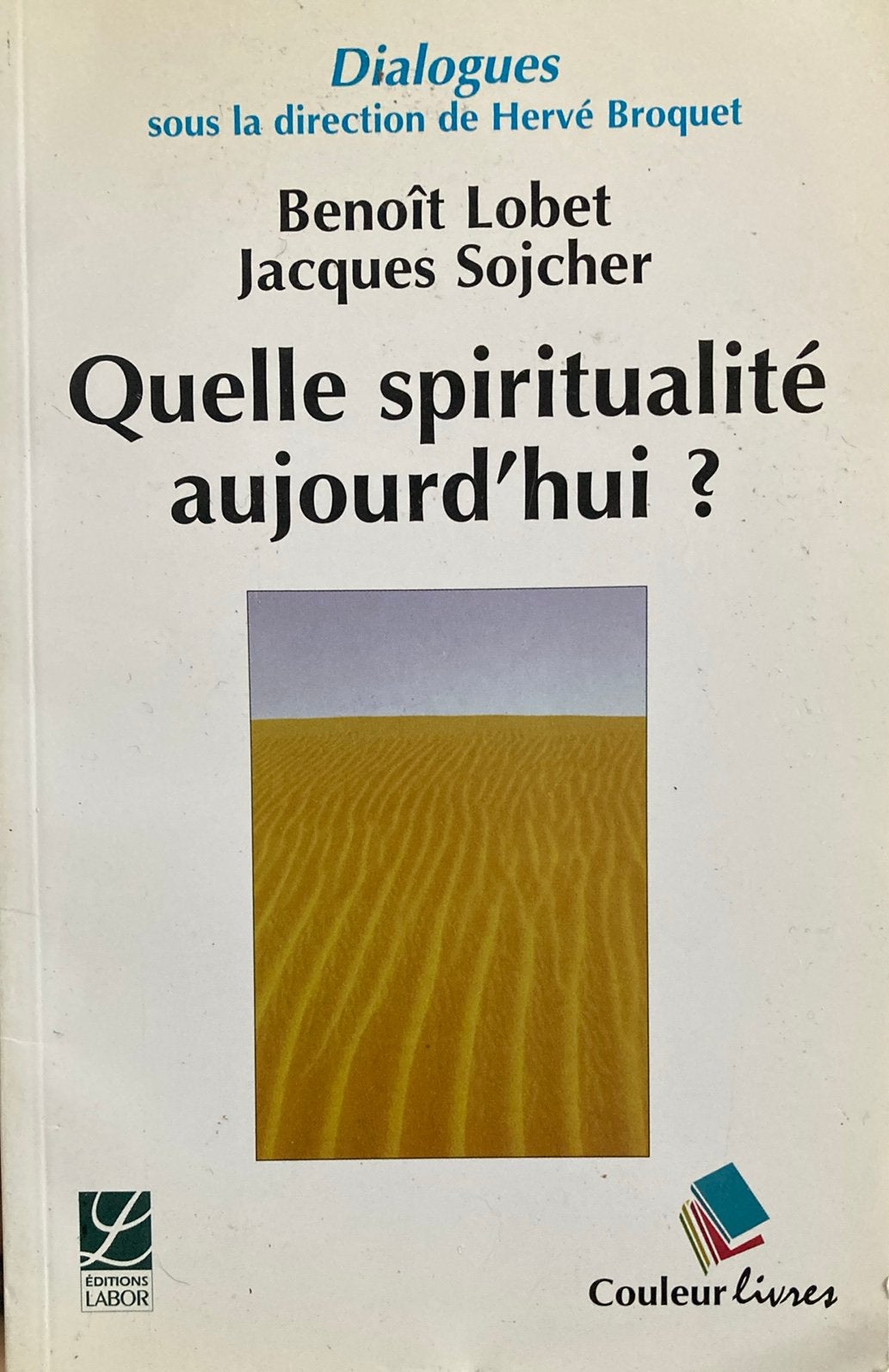 Lobet-Sojcher quelle spiritualité aujourd’hui ?, Boeken, Godsdienst en Theologie, Ophalen of Verzenden, Zo goed als nieuw