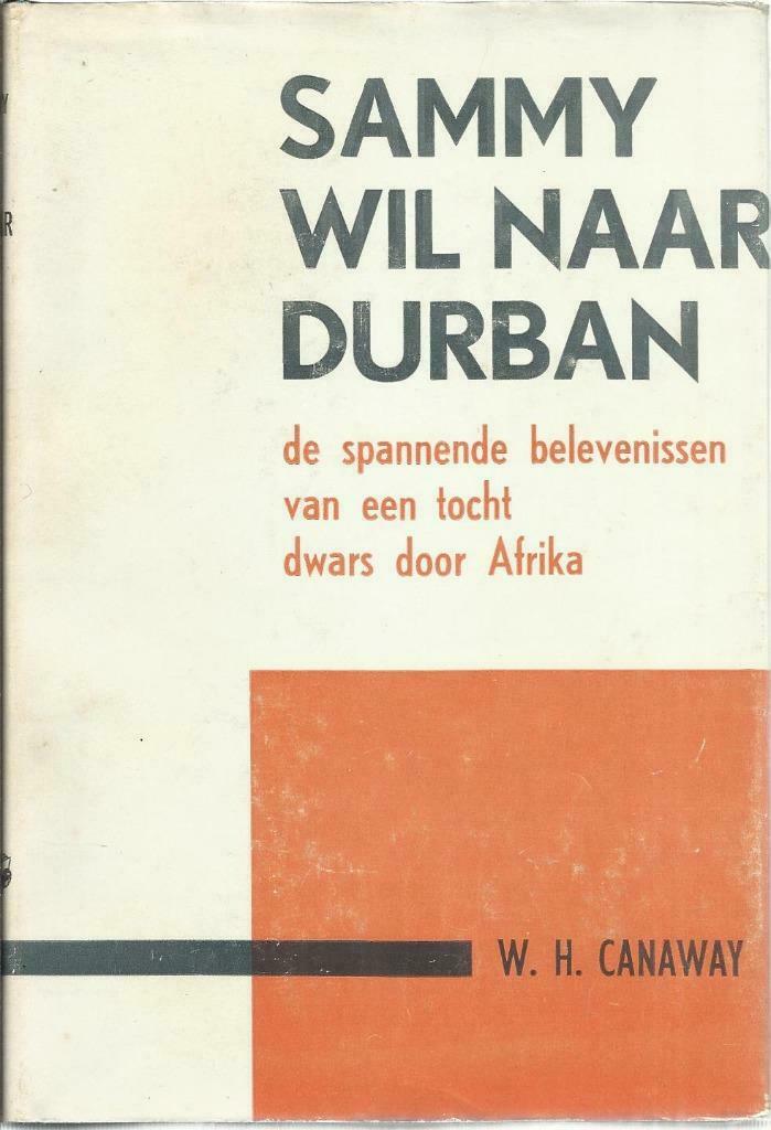 SAMMY WIL NAAR DURBAN - W. H. CANAWAY, Gelezen, België, W. H. CANAWAY, Ophalen of Verzenden