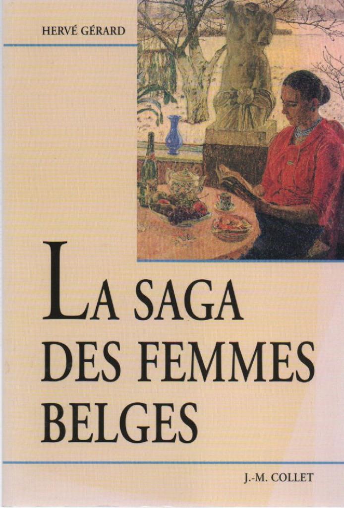 LA SAGA DES FEMMES BELGES ( Hervé GERARD ) Ed. Collet 1999, Enlèvement ou Envoi, Neuf, Hervé GERARD