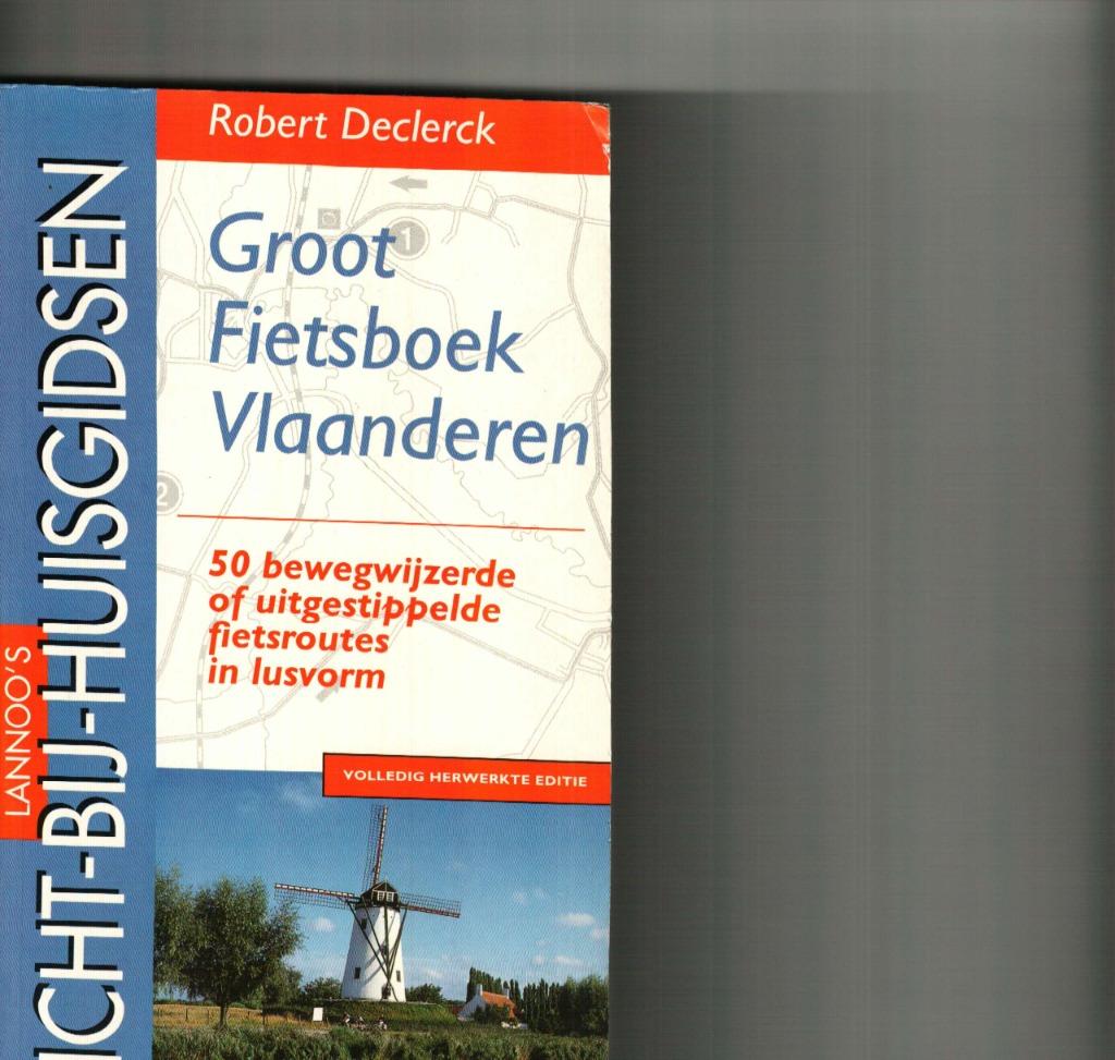 Groot fietsboek vlaanderen robert Dexclerck, Enlèvement ou Envoi, Comme neuf