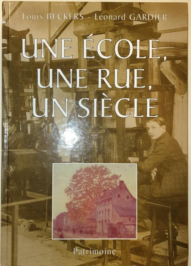 Une école, une rue, un siècle (Verviers), Enlèvement ou Envoi, Comme neuf, Louis Beckers, 20e siècle ou après