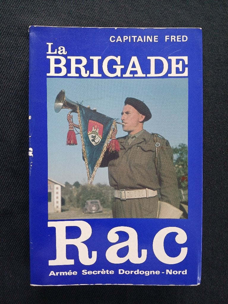 La Brigade Rac : Armée Secrète Dordogne-Nord, Enlèvement ou Envoi, Général, Deuxième Guerre mondiale, Utilisé