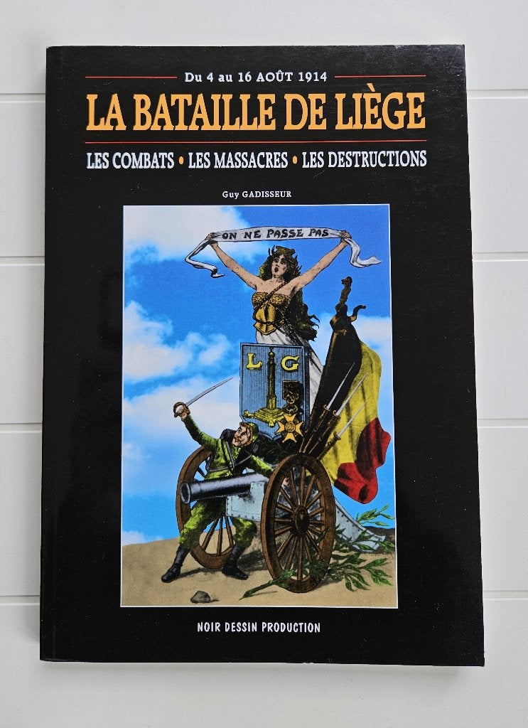 La bataille de Liège, du 4 au 16 août 1914 : Les combats, Enlèvement ou Envoi, Comme neuf, Guy Gadisseur