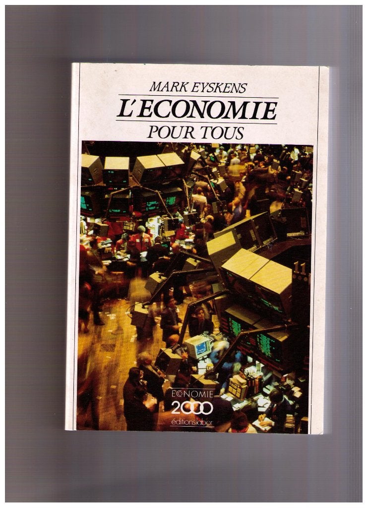 L'économie pour tous, Mark Eyskens - Ed. Labor 1989, Mark Eyskens, Ophalen of Verzenden, Zo goed als nieuw, Economie en Marketing