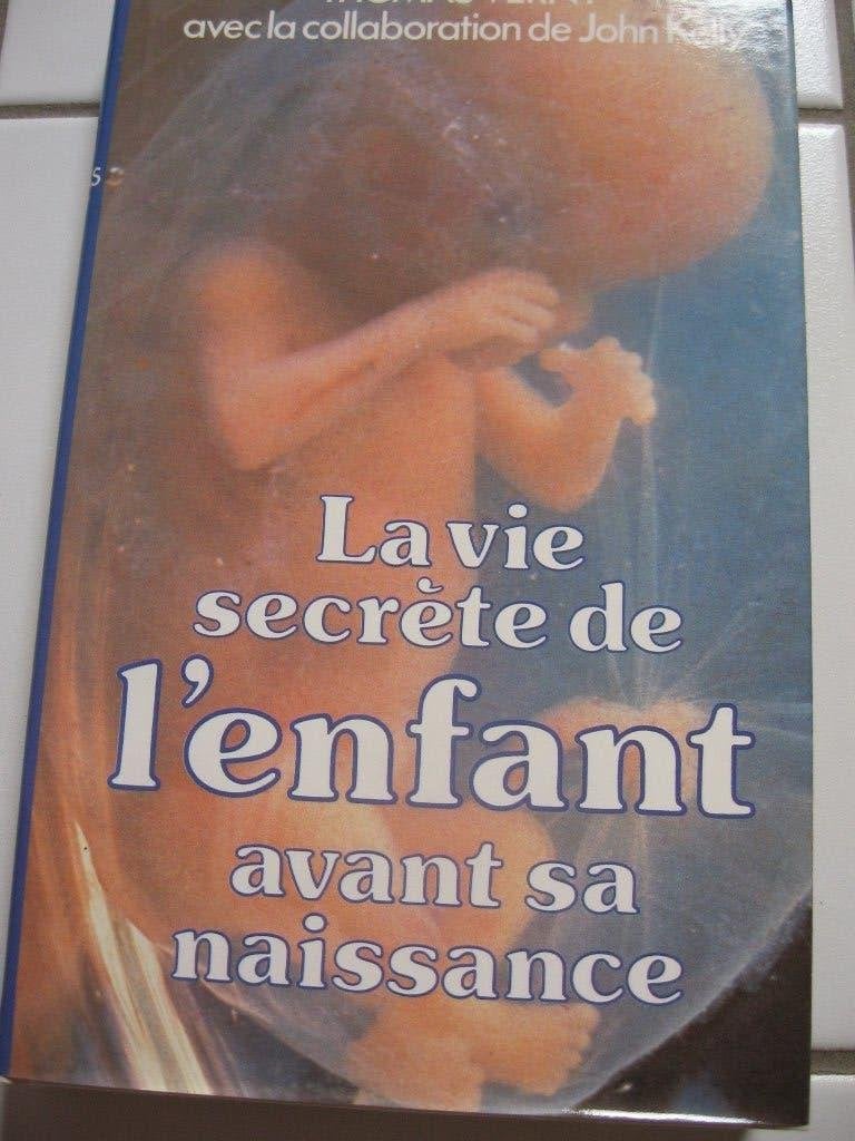 La vie secrète de l'enfant avant sa naissance, Livres, Enlèvement ou Envoi, Comme neuf, Sciences humaines et sociales, Thomas Verny