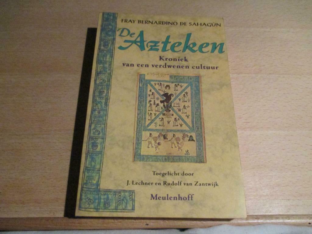 De Azteken – Fray Bernardino de Sahagun Kroniek van een verd, Enlèvement ou Envoi, Fray Bernardino de Sahagu, 19e siècle, Comme neuf