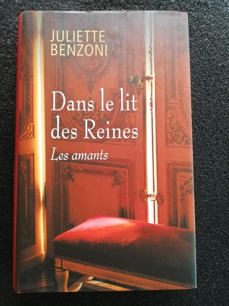 Juliette Benzoni - "Dans le lit des Reines - Les amants", Enlèvement ou Envoi, Neuf, Juliette Benzoni