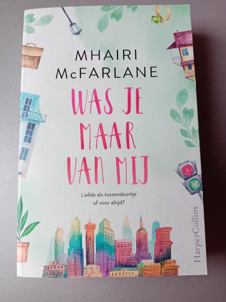 Mhairi McFarlane - Was je maar van mij, Ophalen of Verzenden, Zo goed als nieuw, Mhairi McFarlane