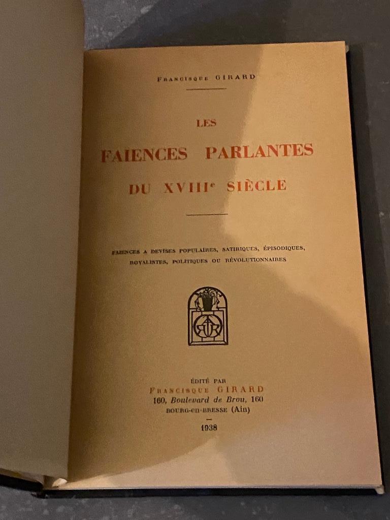 GIRARD Francisque Les Faïences parlantes  XVIIIe siècle E.O., Antiquités & Art, Enlèvement, Girard
