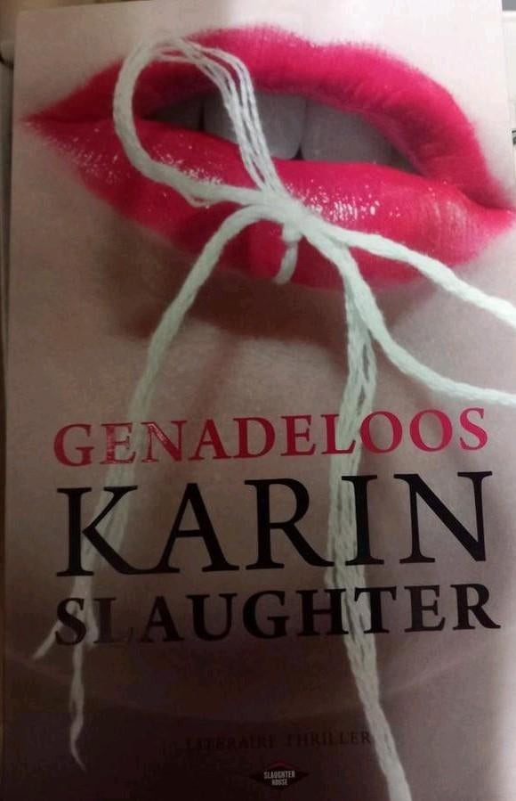 Karin Slaughter - Genadeloos, Ophalen of Verzenden, Zo goed als nieuw, Karin Slaughter