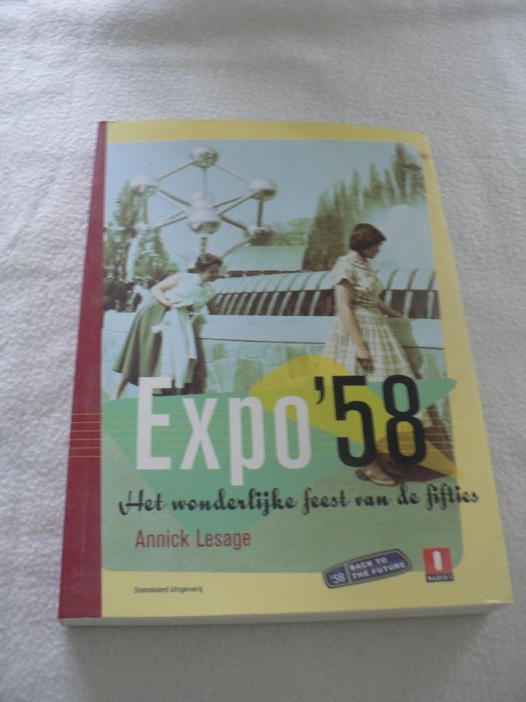 Expo 58  Het wonderlijke feest van de fifties Annick Lesage, Boeken, Ophalen of Verzenden, Zo goed als nieuw, Annick Lesage