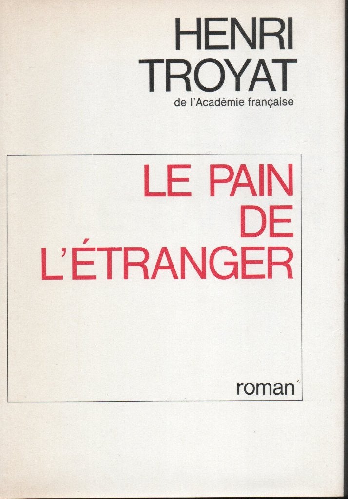 LE PAIN DE L'ÉTRANGER - ROMAN FRANSE TAAL - HENRI TROYAT, Enlèvement ou Envoi, Utilisé, Europe autre, Henri Troyat
